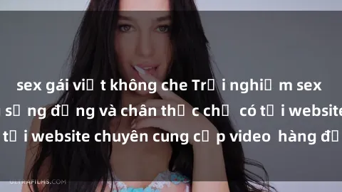 sex gái việt không che Trải nghiệm sex JAV Idol HD vô cùng sống động và chân thực chỉ có tại website chuyên cung cấp video  hàng đầu hiện nay!