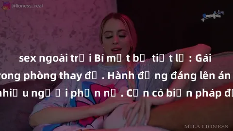 sex ngoài trời Bí mật bị tiết lộ: Gái Việt bị quay lén trong phòng thay đồ. Hành động đáng lên án khiến nhiều người phẫn nộ. Cần có biện pháp để ngăn chặn việc quay lén này.