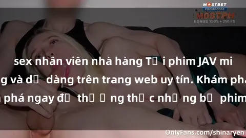 sex nhân viên nhà hàng Tải phim JAV miễn phí nhanh chóng và dễ dàng trên trang web uy tín. Khám phá ngay để thưởng thức những bộ phim mới nhất của JAV!