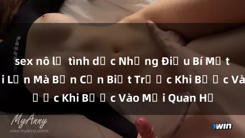 sex nô lệ tình dục Những Điều Bí Mật Về Sex Người Lớn Mà Bạn Cần Biết Trước Khi Bước Vào Mối Quan Hệ