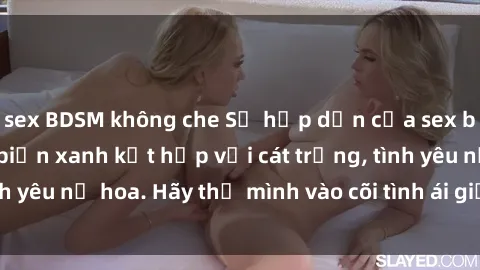 sex BDSM không che Sự hấp dẫn của sex bãi biển: Khi sóng biển xanh kết hợp với cát trắng, tình yêu nở hoa. Hãy thả mình vào cõi tình ái giữa sóng biển!