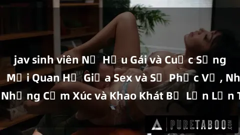 jav sinh viên Nữ Hầu Gái và Cuộc Sống Của Họ: Bí Mật Về Mối Quan Hệ Giữa Sex và Sự Phục Vụ, Những Cảm Xúc và Khao Khát Bị Lẫn Lộn Trong Lĩnh Vực Này.