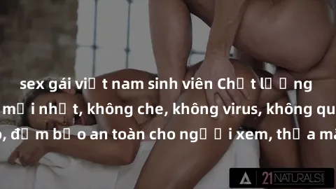 sex gái việt nam sinh viên Chất lượng phim sex cập nhật mới nhất, không che, không virus, không quảng cáo, đảm bảo an toàn cho người xem, thỏa mãn nhu cầu tình dục của bạn.