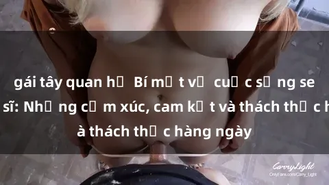 gái tây quan hệ Bí mật về cuộc sống sex của bác sĩ: Những cảm xúc, cam kết và thách thức hàng ngày