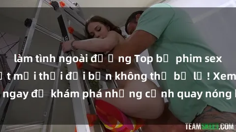làm tình ngoài đường Top bộ phim sex Hàn Quốc hot nhất mọi thời đại bạn không thể bỏ lỡ! Xem ngay để khám phá những cảnh quay nóng bỏng, đầy nghẹt thở!