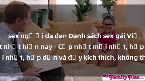 sex người da đen Danh sách sex gái Việt Nam sinh viên hot nhất hiện nay - Cập nhật mới nhất, hấp dẫn và đầy kích thích, không thể bỏ qua!