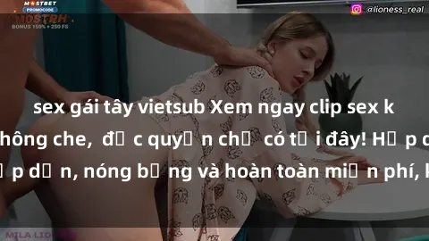 sex gái tây vietsub Xem ngay clip sex không che cực hot, không che,  độc quyền chỉ có tại đây! Hấp dẫn, nóng bỏng và hoàn toàn miễn phí, không thể bỏ qua!