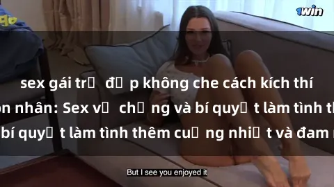 sex gái trẻ đẹp không che cách kích thích đam mê trong hôn nhân: Sex vợ chồng và bí quyết làm tình thêm cuồng nhiệt và đam mê