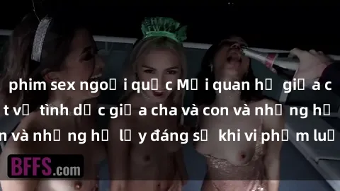 phim sex ngoại quốc Mối quan hệ giữa cha và con: Sự thật về tình dục giữa cha và con và những hệ lụy đáng sợ khi vi phạm luật pháp.