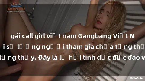 gái call girl việt nam Gangbang Việt Nam: Kỷ lục mới với số lượng người tham gia chưa từng thấy. Đây là lễ hội tình dục độc đáo và gây sốc.