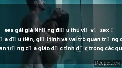 sex gái già Những điều thú vị về sex ở Bắc Âu: Sự mở cửa đầu tiên, giới tính và vai trò quan trọng của giáo dục tình dục trong các quốc gia này.
